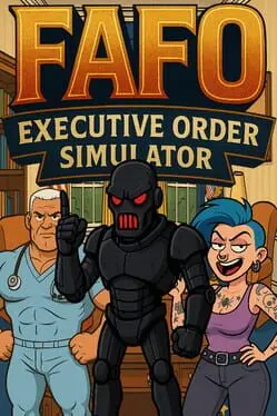 FAFO Executive Order Simulator artwork 1