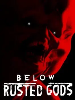 Below, Rusted Gods artwork 1